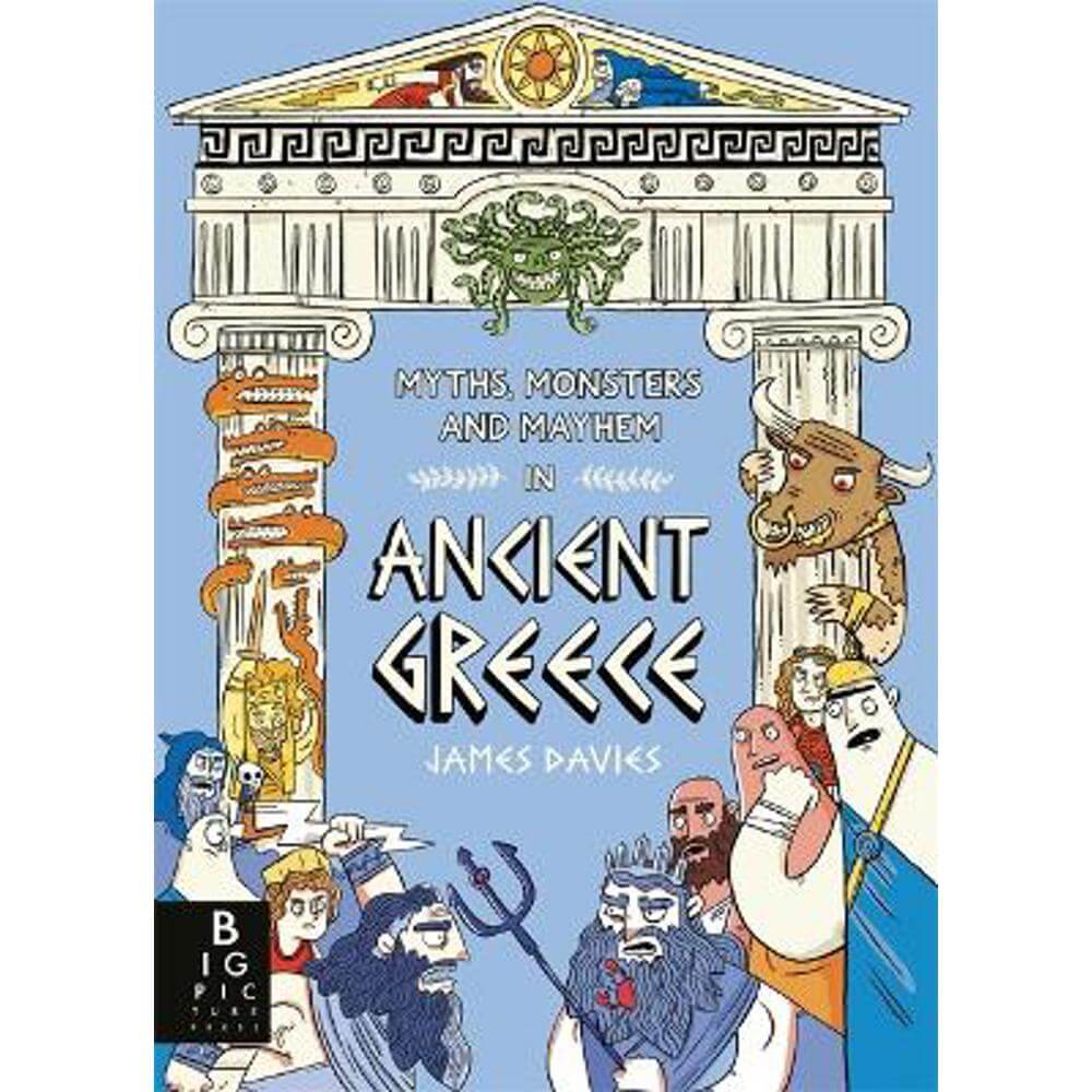 Myths, Monsters and Mayhem in Ancient Greece (Paperback) - James Davies